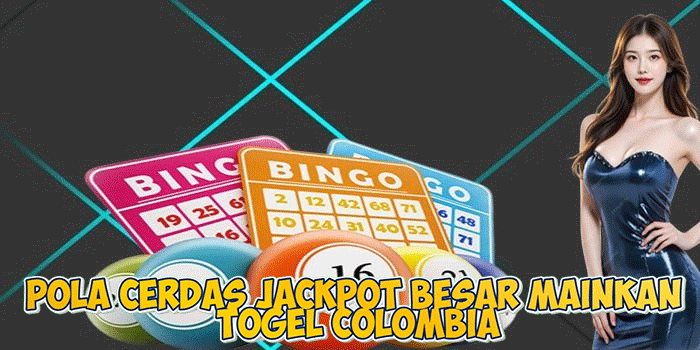 Pola Cerdas Jackpot Besar Mainkan Togel Colombia