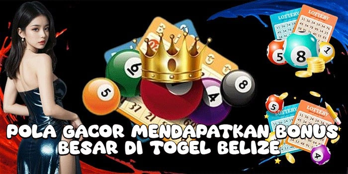 Pola-Gacor-Mendapatkan-Bonus-Besar-Di-Togel-Belize